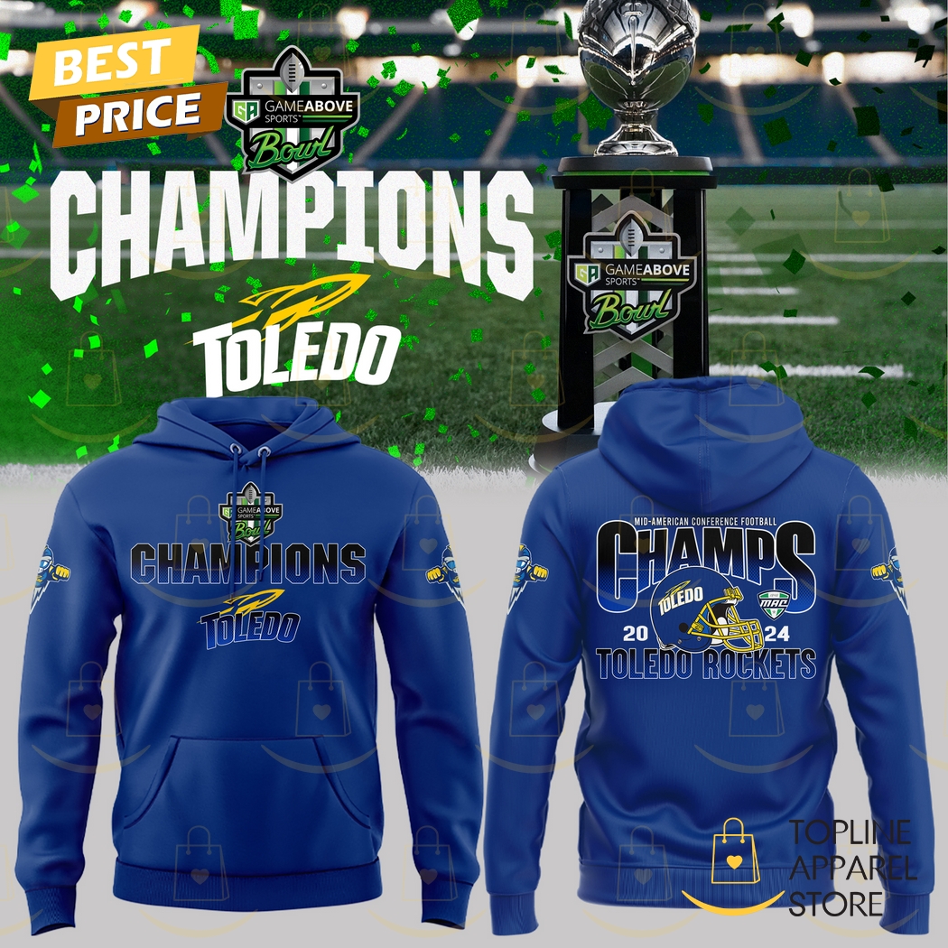 2024-2025 Gameabove Sports Bowl Champions Toledo Rockets Football Hoodie