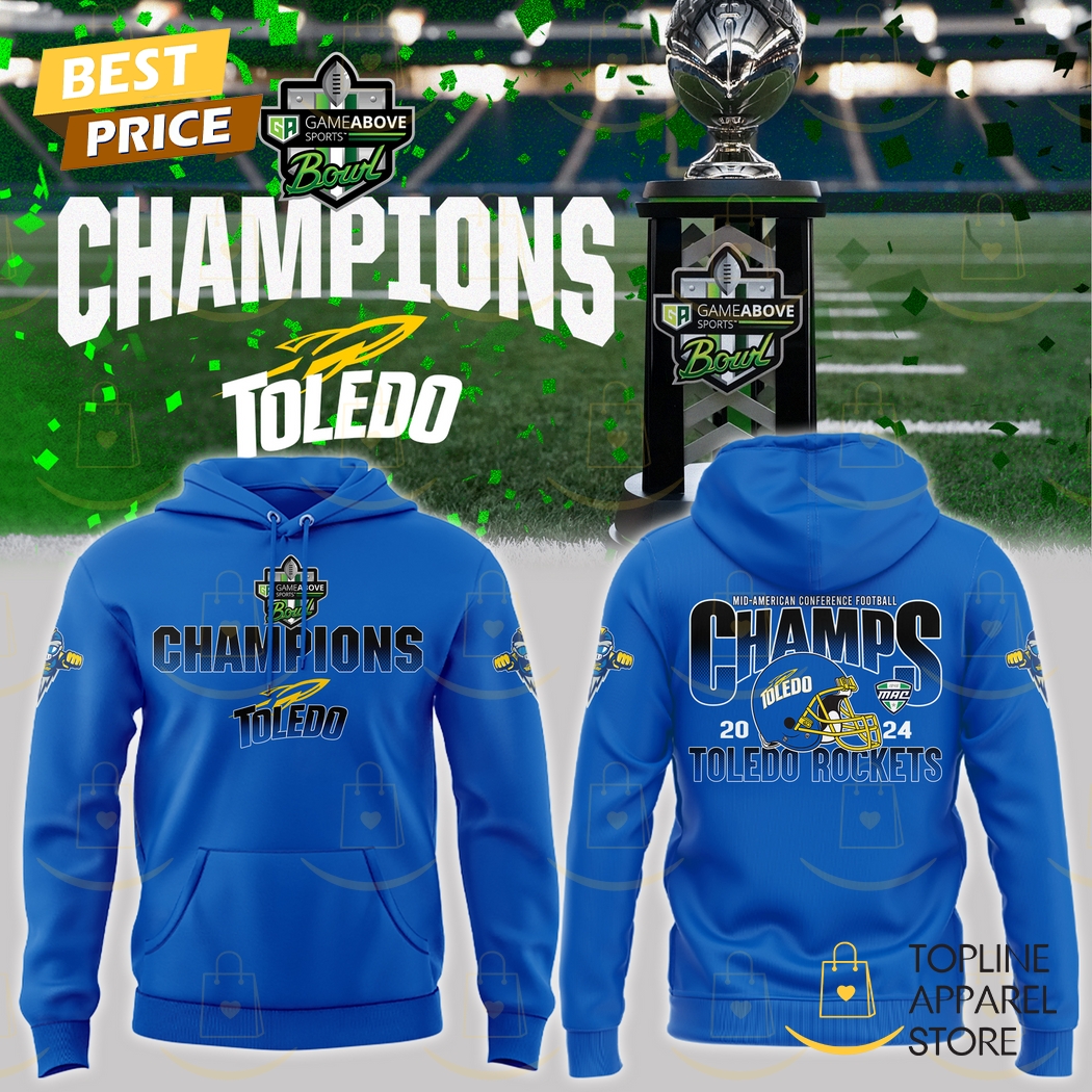 2024-2025 Gameabove Sports Bowl Champions Toledo Rockets Football Hoodie - Blue