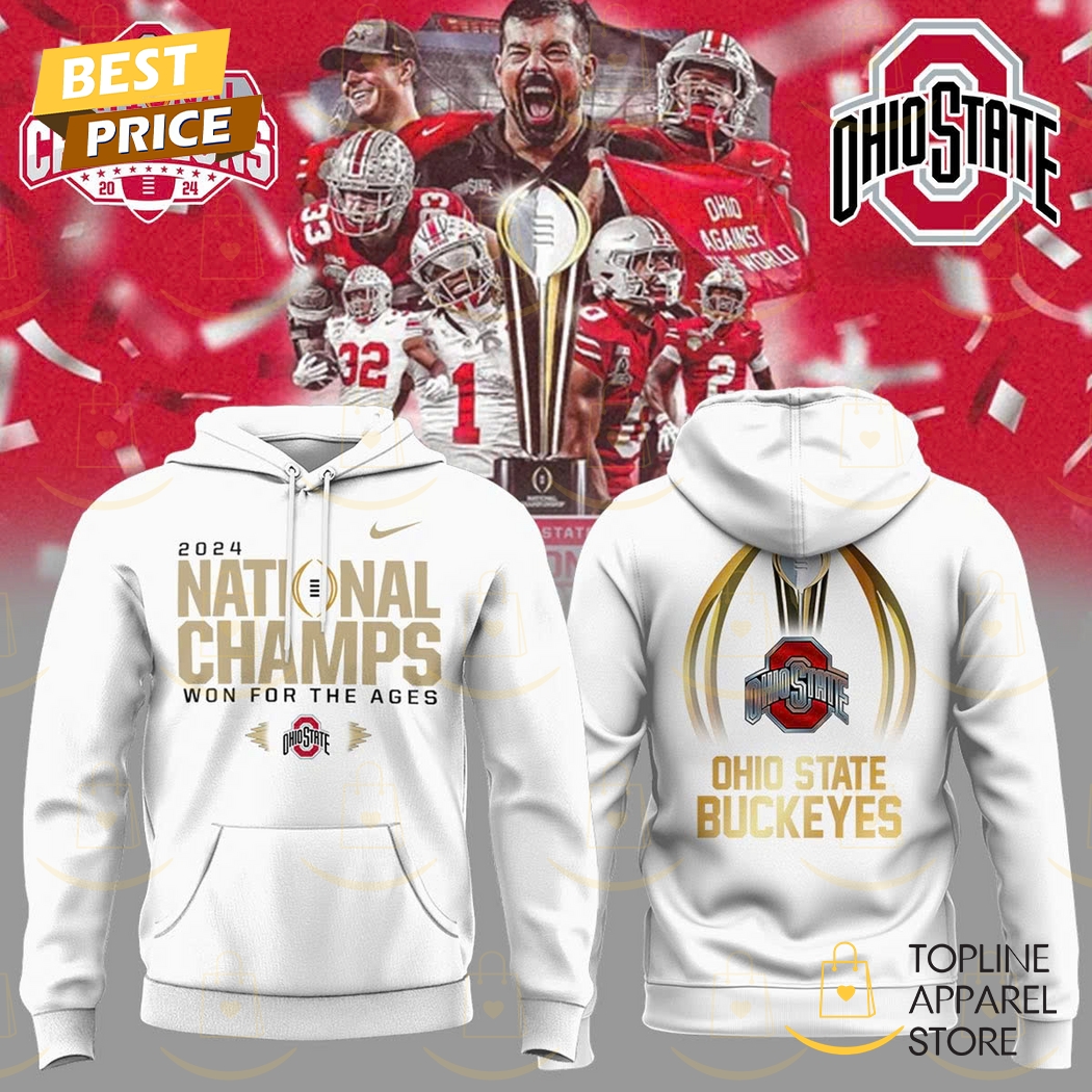 2024-2025 National Champs Won For The Ages Ohio State Buckeyes Hoodie - White