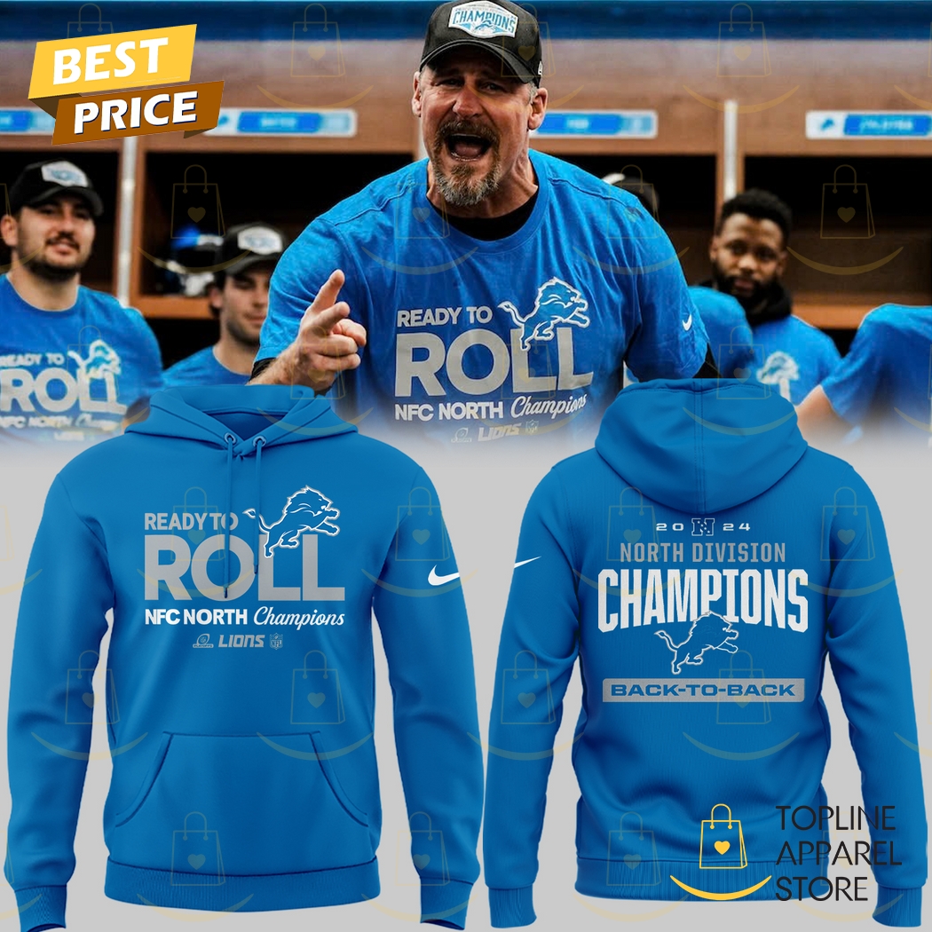 2024-2025 NFC North Division Champions Detroit Lions Ready To Roll Hoodie