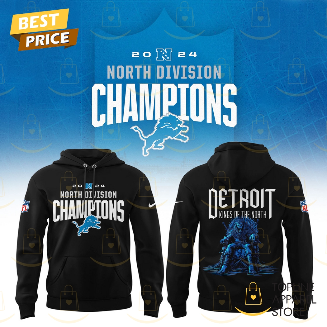 2024-2025 North Division Champions Detroit Lions - King Of The North Hoodie
