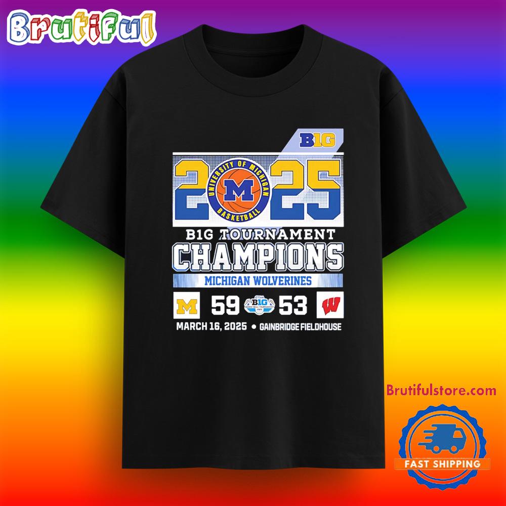 2025 Big Tournament Champions Michigan Wolverines 59 53 Wisconsin T Shirt