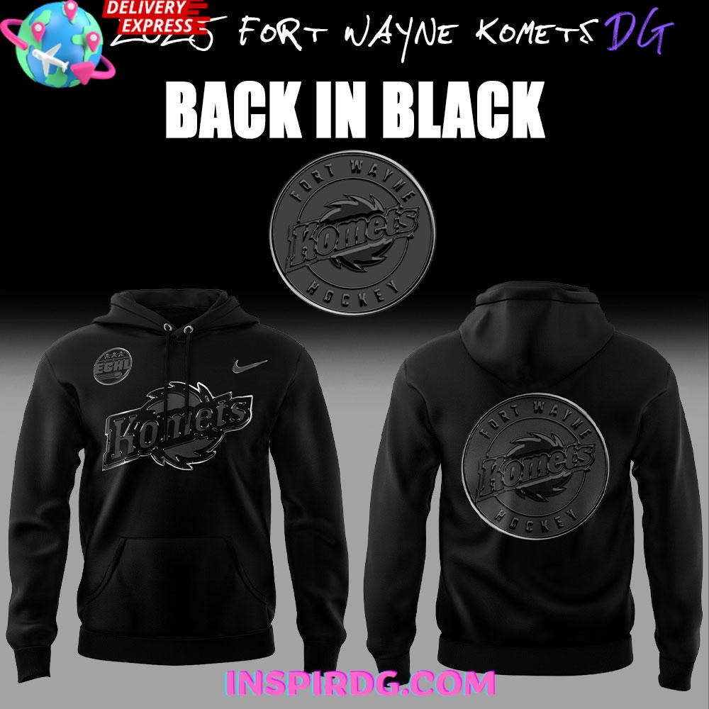 2025 Fort Wayne Komets Back In Black Limited Hoodie Gift For Sport Music Fans
