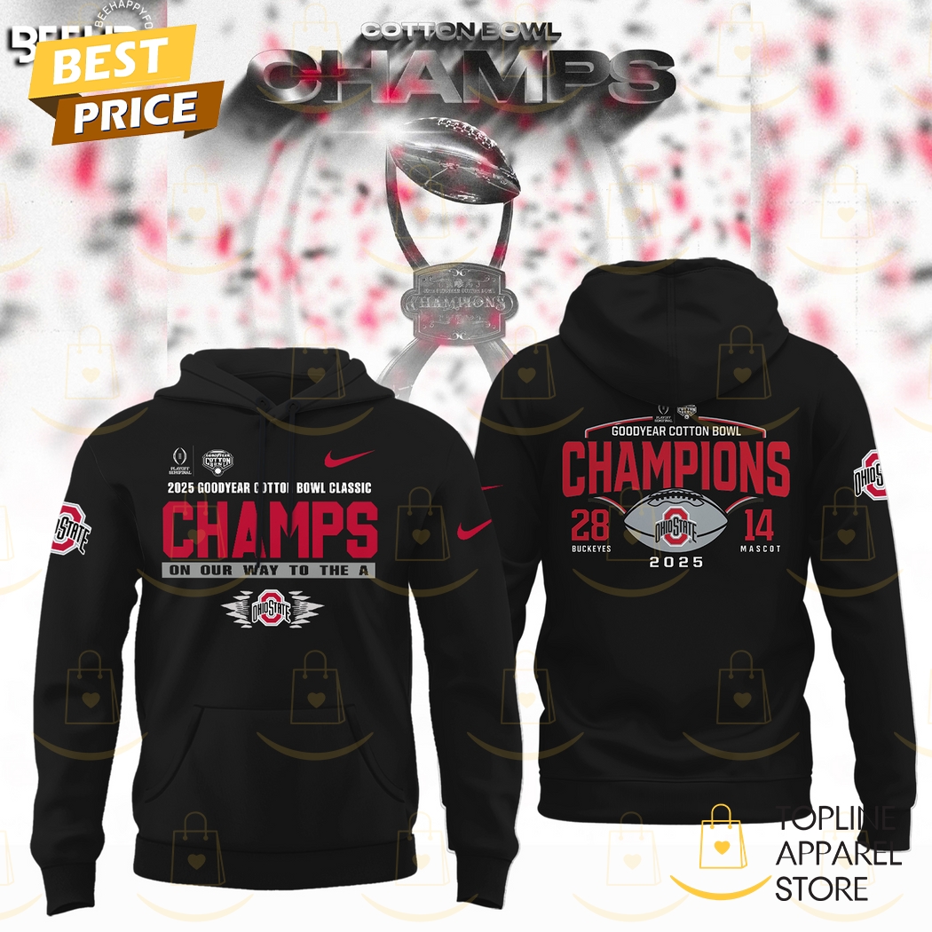 2025 Goodyear Cotton Bowl Classic Champions On Our Way To The A Ohio State Buckeyes Hoodie - Black