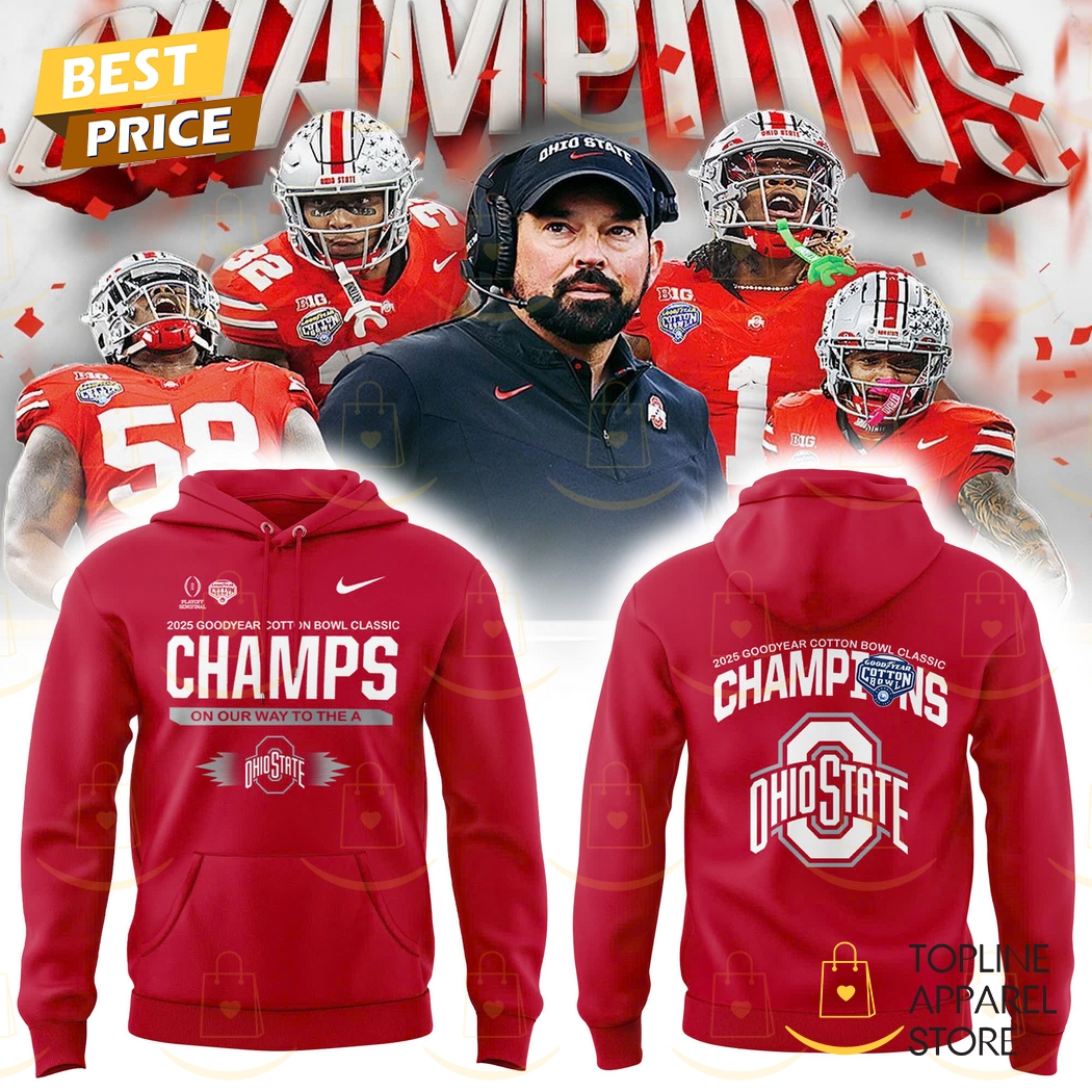 2025 Goodyear Cotton Bowl Classic Champs On Our Way To The A Ohio State Buckeyes Hoodie