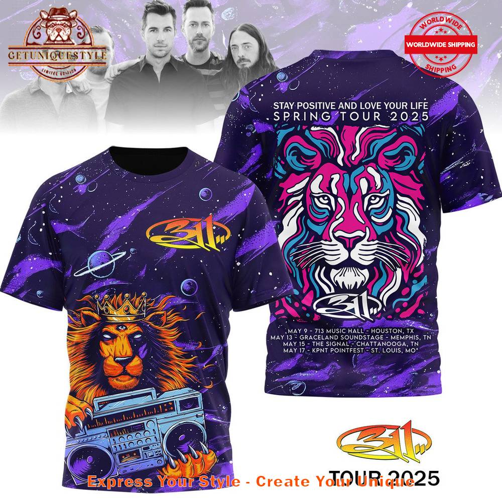 311 Stay Positive And Love Your Life Tour 2025 Shirt Premium Merchandise