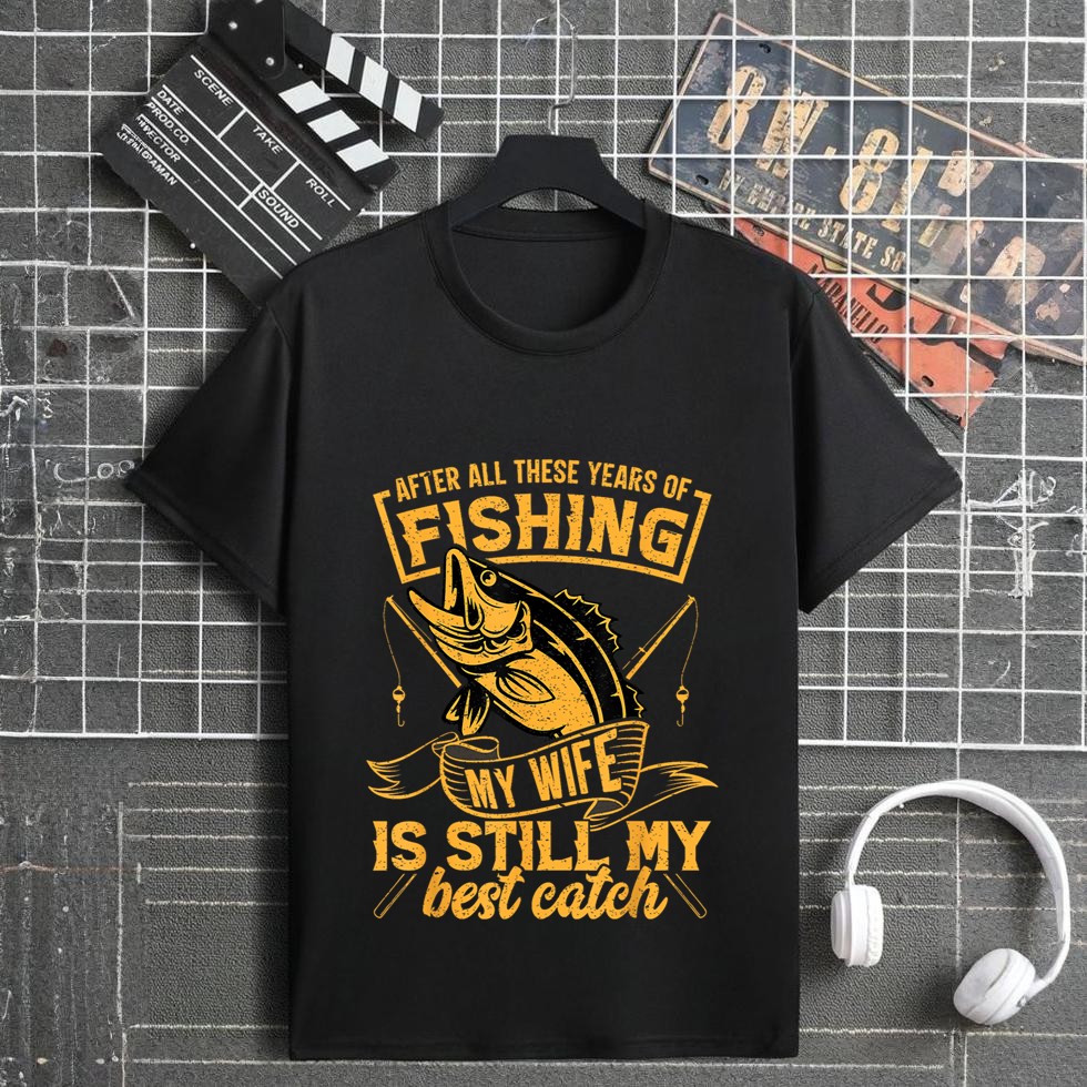 After All These Years Fishing My Wife is Still My Best Catch T-Shirt