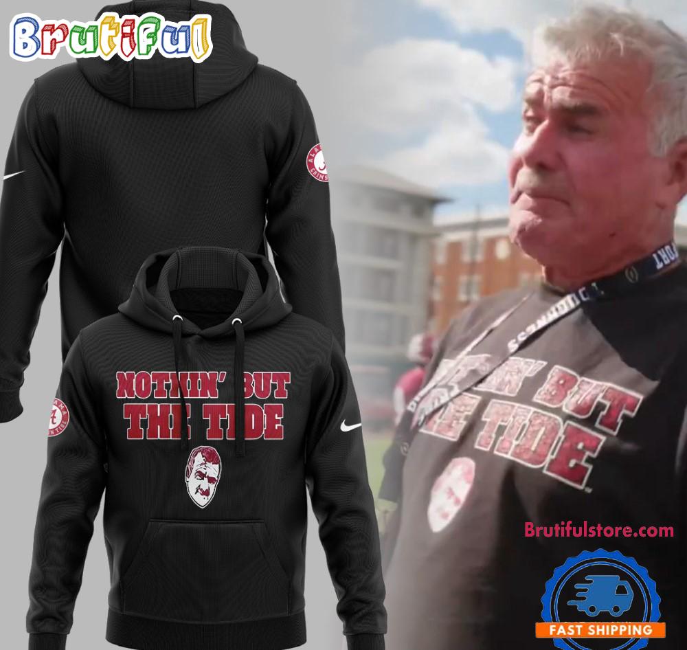 Alabama Crimson Tide Football Special Nothin But The Tide Hoodie