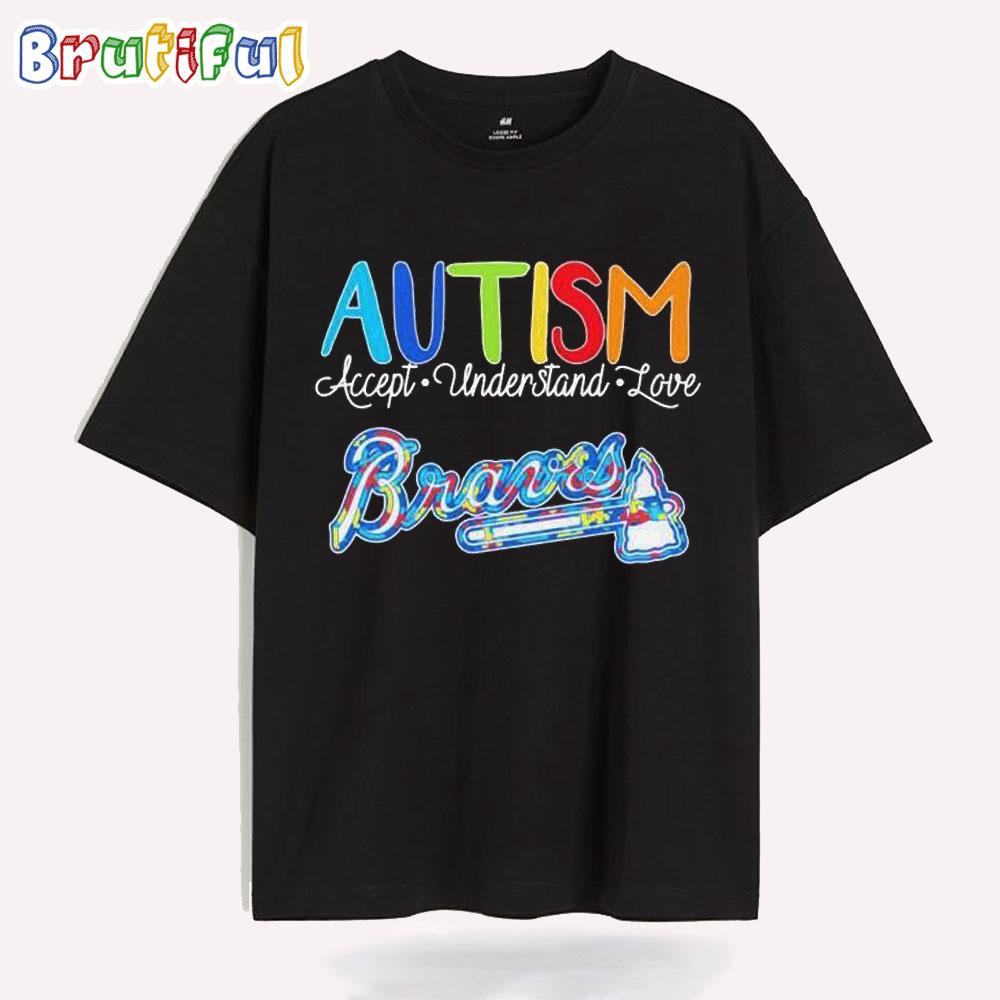 Atlanta Braves Autism Accept Understand Love T Shirt