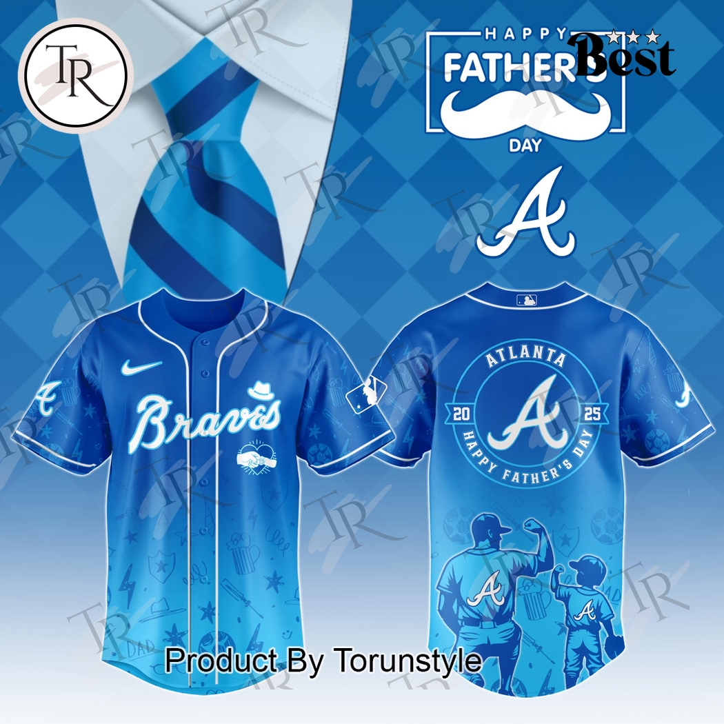 Atlanta Braves Happy Fatherâ€™s Day 2025 Baseball Jersey