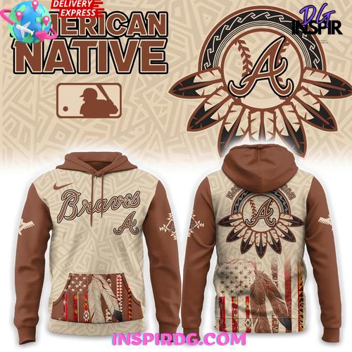 Atlanta Braves Native American Heritage Honor 2025 Edition Hoodie Premium Merchandise