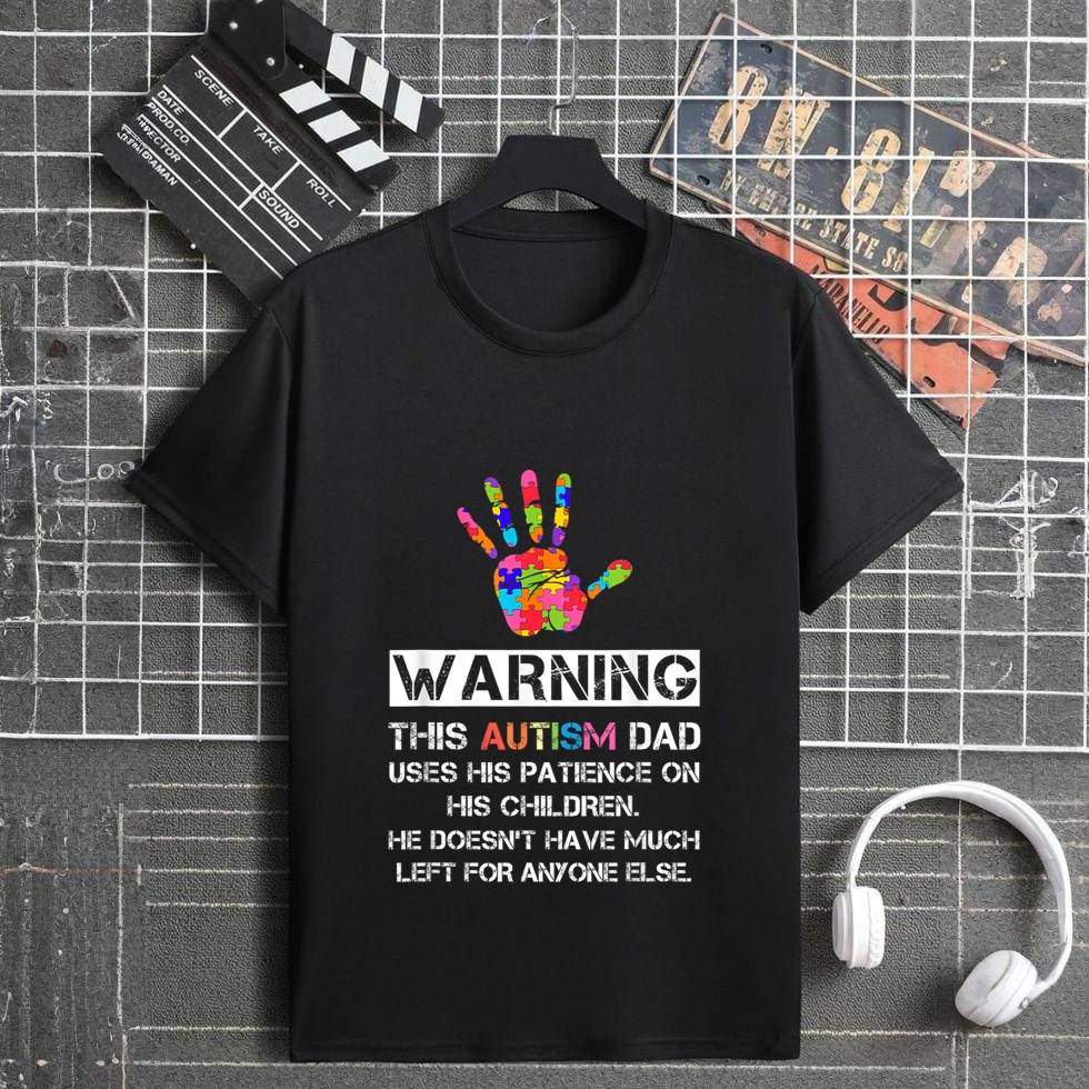 Autism Awareness Warning This Autism Dad T-Shirt