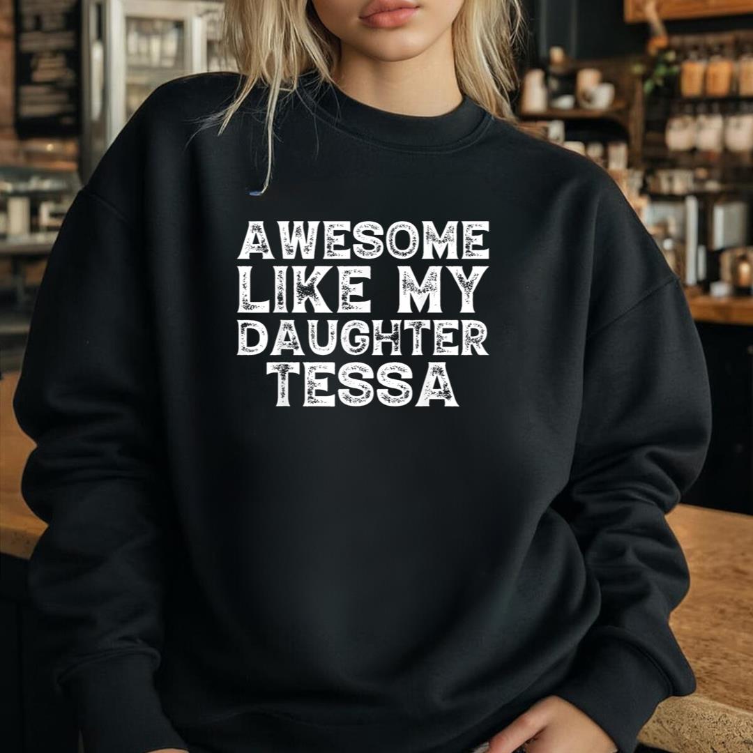 Awesome Like My Daughter Tessa Dad Mom Fathers Mothers Day