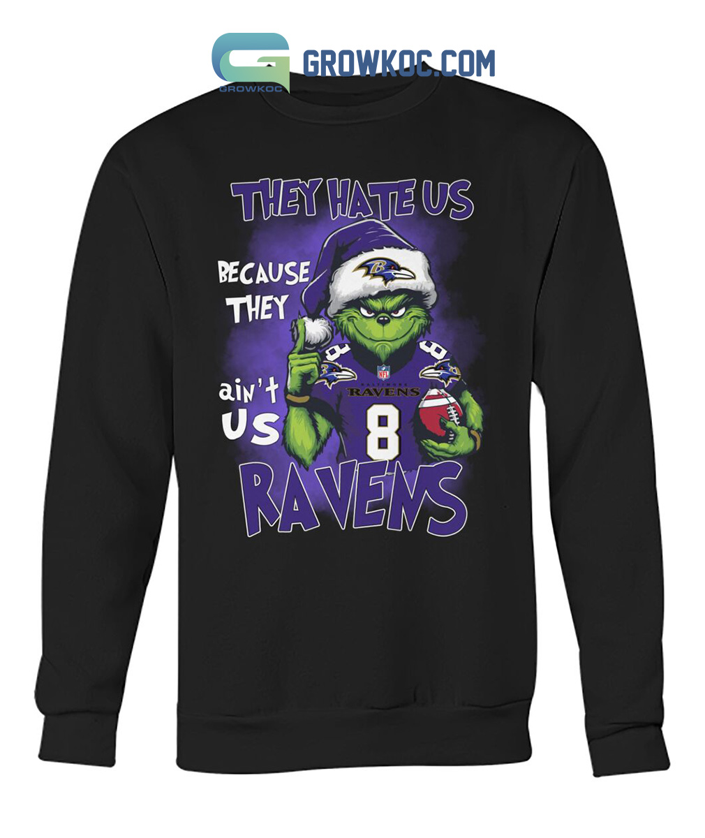 Baltimore Ravens They Hate Us Because They Ain_t Us Ravens Grinch Christmas Holidays Hoodie T Shirts