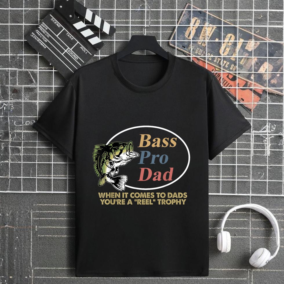 Bass Pro Dad When It Comes To Dads You're A Reel Trophy T-Shirt