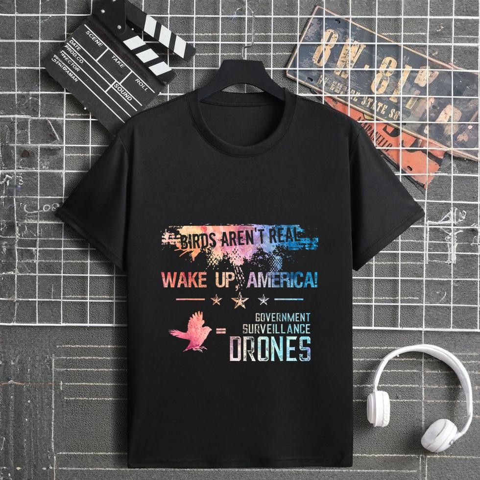 Birds Aren't Real Wake Up America Funny Drone Bird Lover T-Shirt