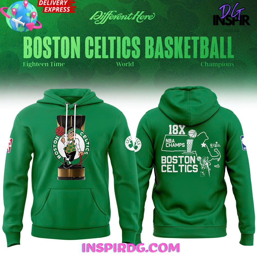 Boston Celtics 18-Time NBA Champions Special Green Hoodie Gift For Sport Music Fans
