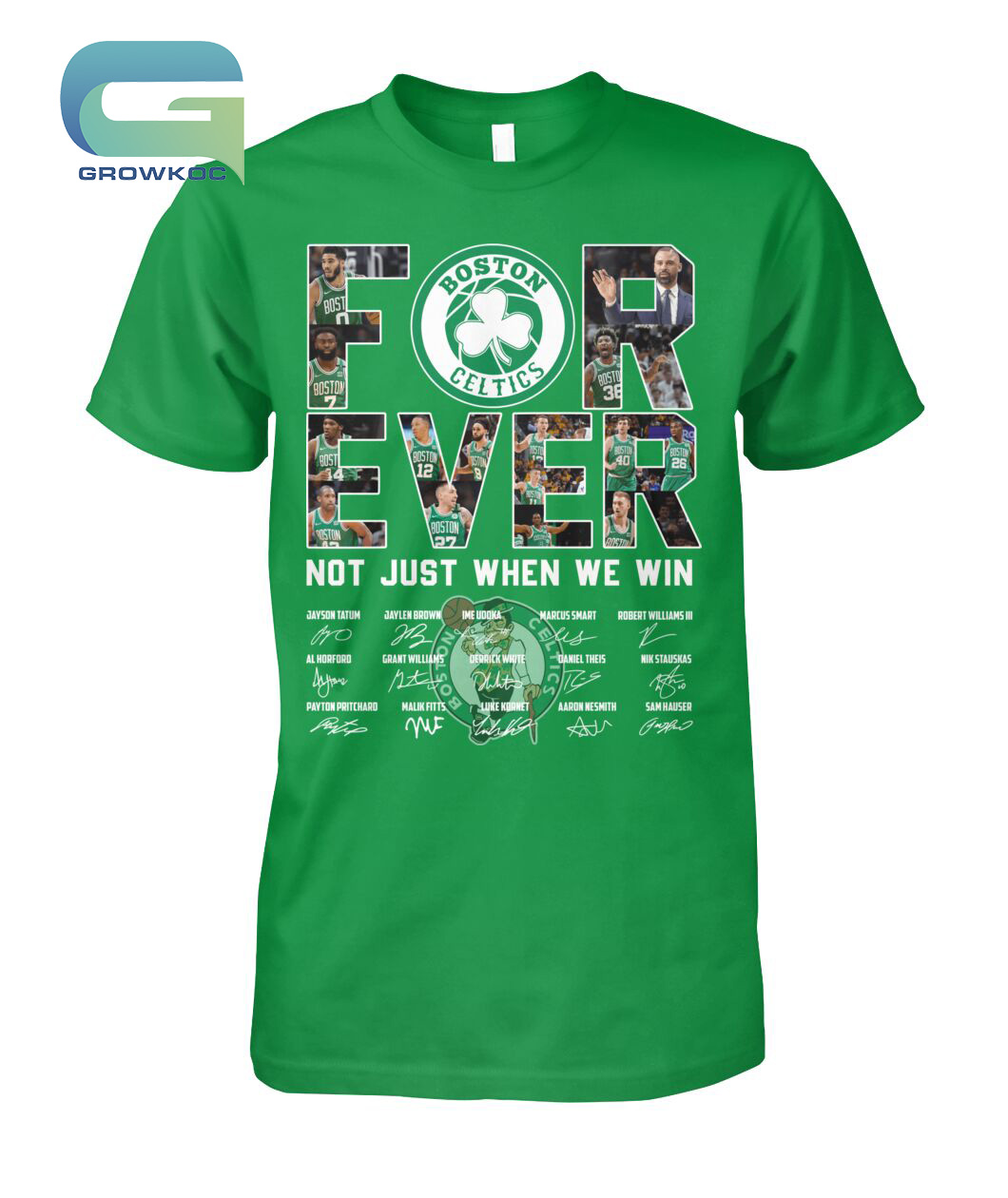 Boston Celtics For Ever Not Just When We Win T-Shirt