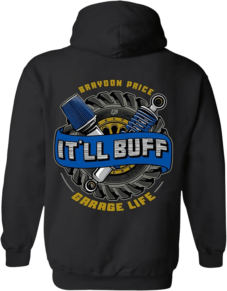 Braydon Price Merch Braydon Price Itll Buff Garage Life Hoodie Top Fathers Day Gifts