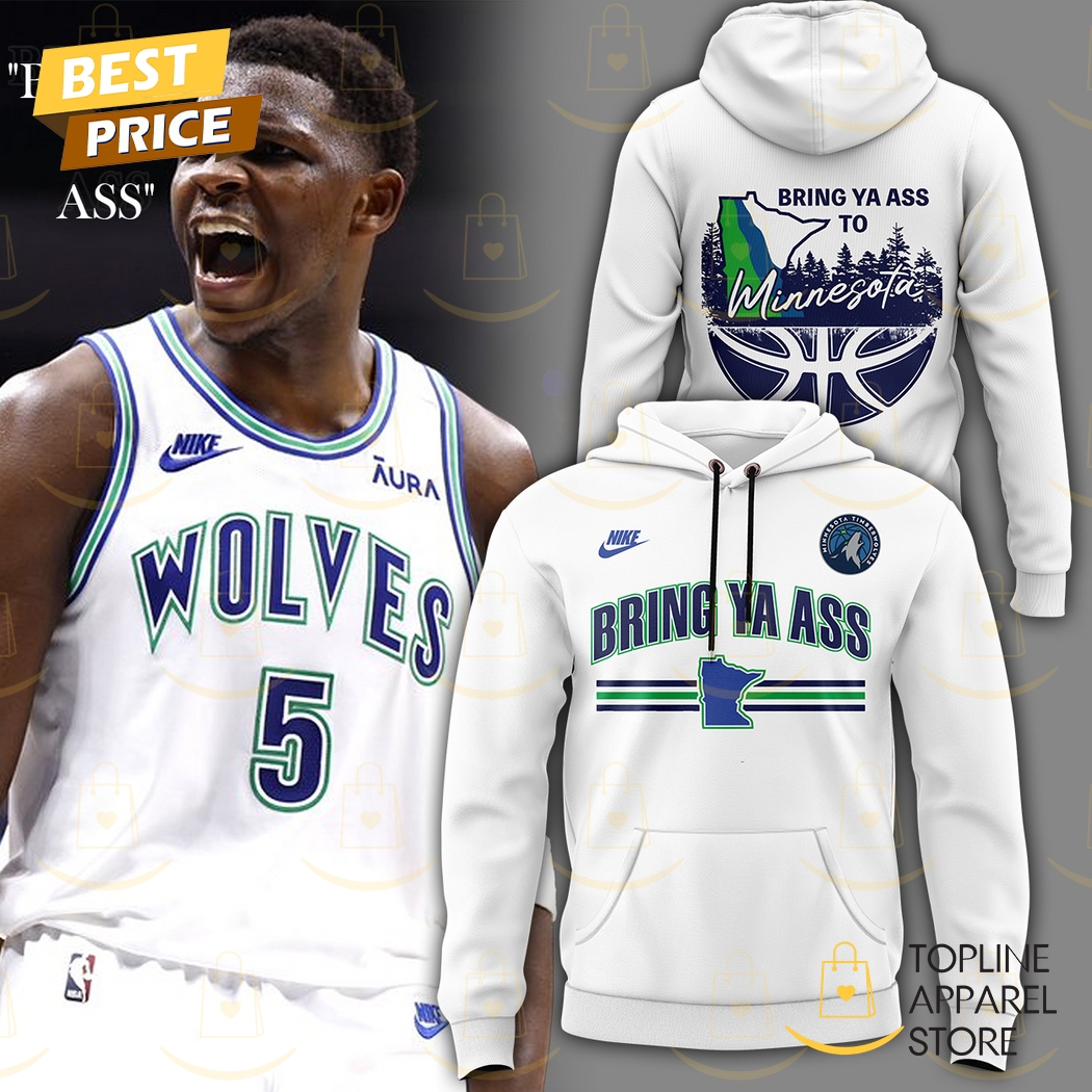 Bring Ya Ass To Minnesota Timberwolves Basketball Hoodie Gift For Sport Music Fans