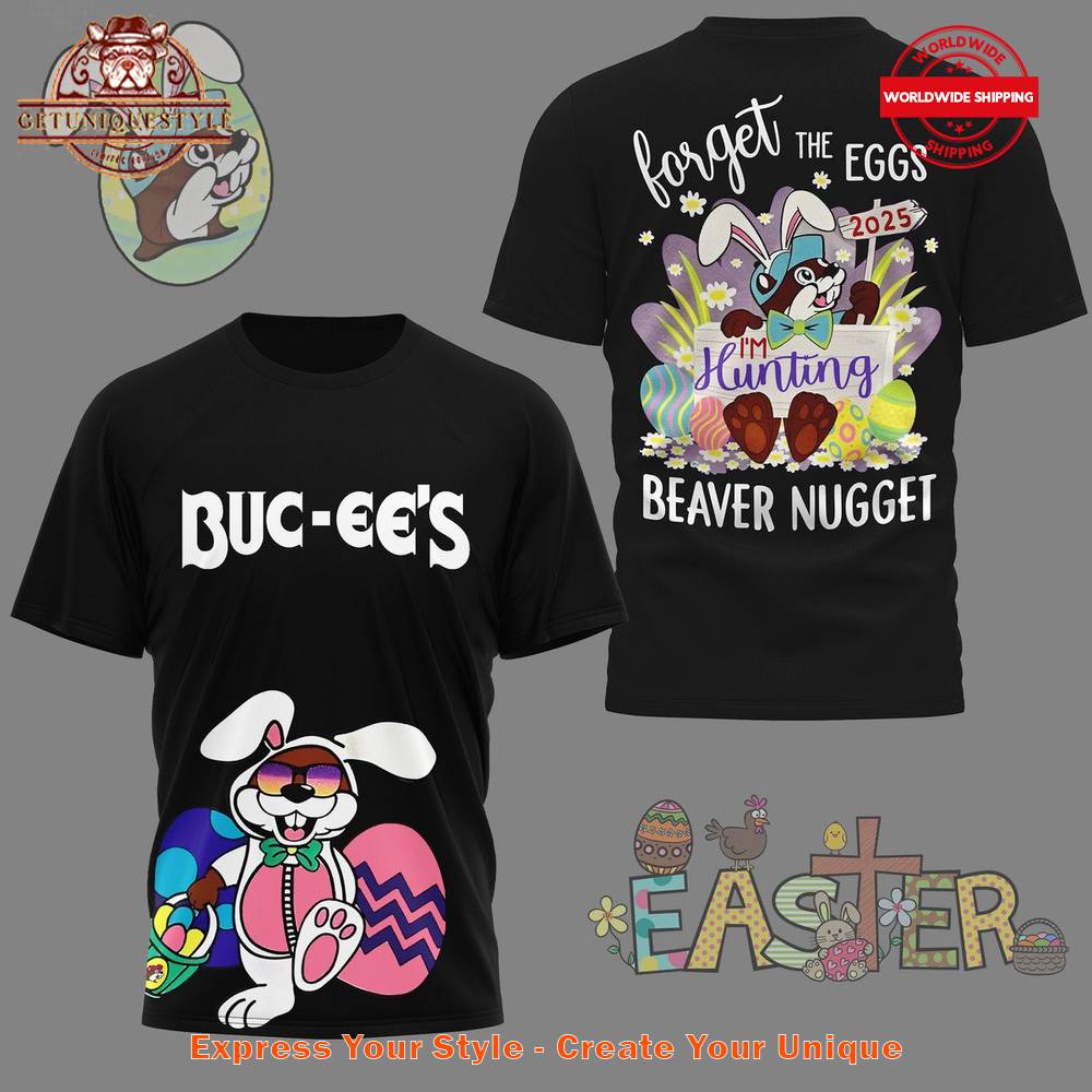 Buc-ees Easter Forget The Eggs 2025 Shirt Gift For Sport Music Fans