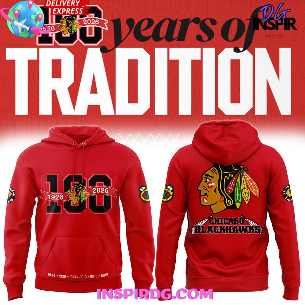 Chicago Blackhawks 100 Years Of Tradition Edition Hoodie Gift For Sport Music Fans