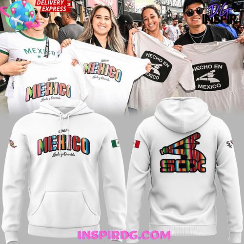 Chicago White Sox Mexico Lindo y Querido Special Hoodie Premium Merchandises