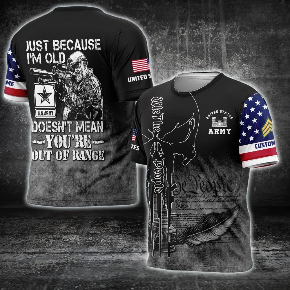 Custom US Army Branch Shirt Just Because I'm Old Doesn't Mean You're Out Of Range T-Shirt