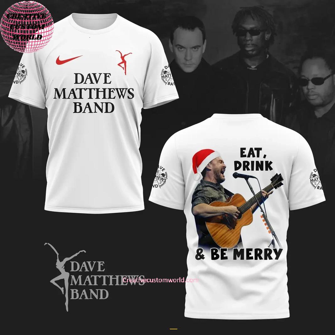 Dave Matthews Band Eat, Drink And Be Merry 3D T-Shirt