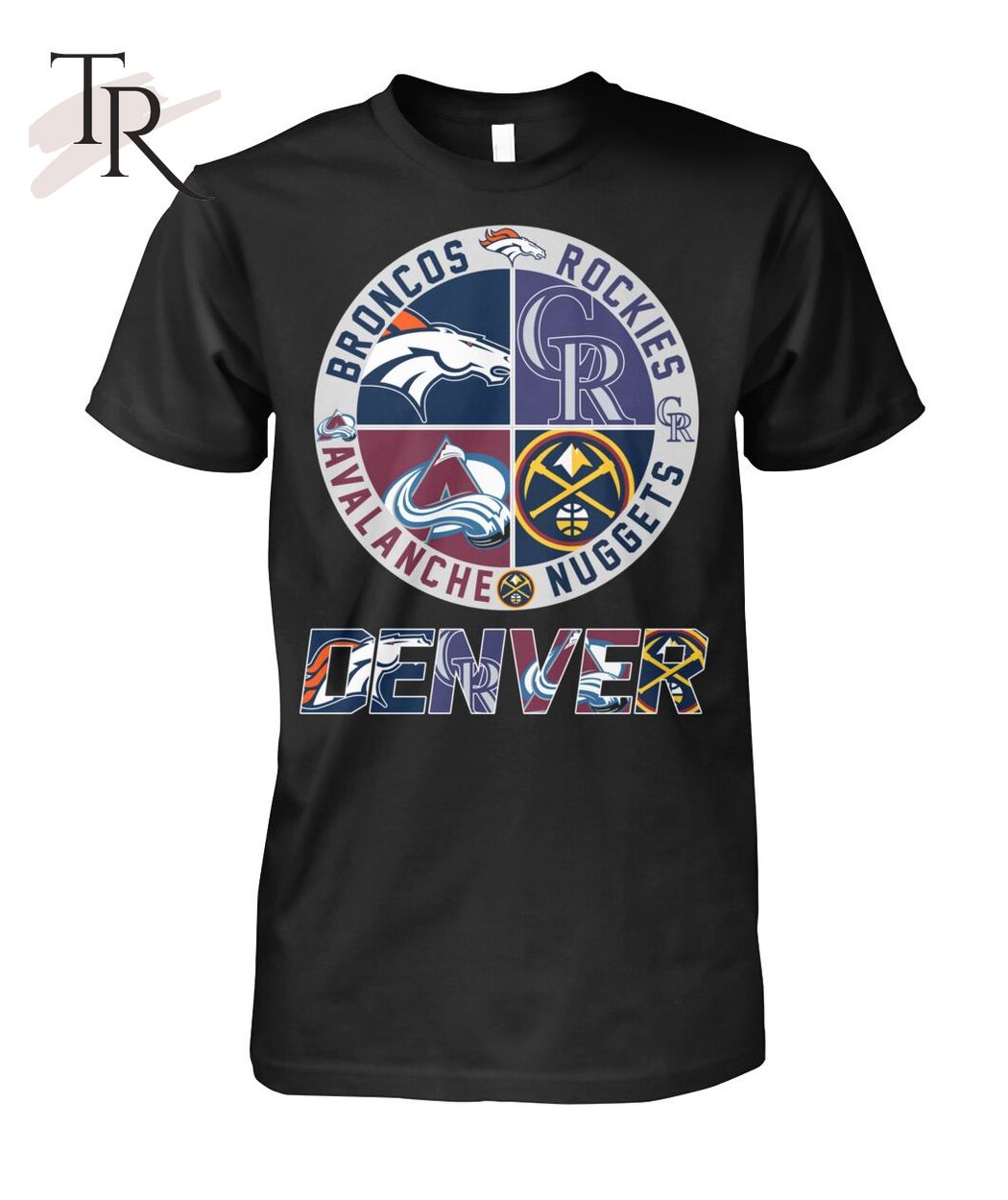 Denver Sport Teams Broncos And Rockies And Avalanche And Nuggets T-Shirt