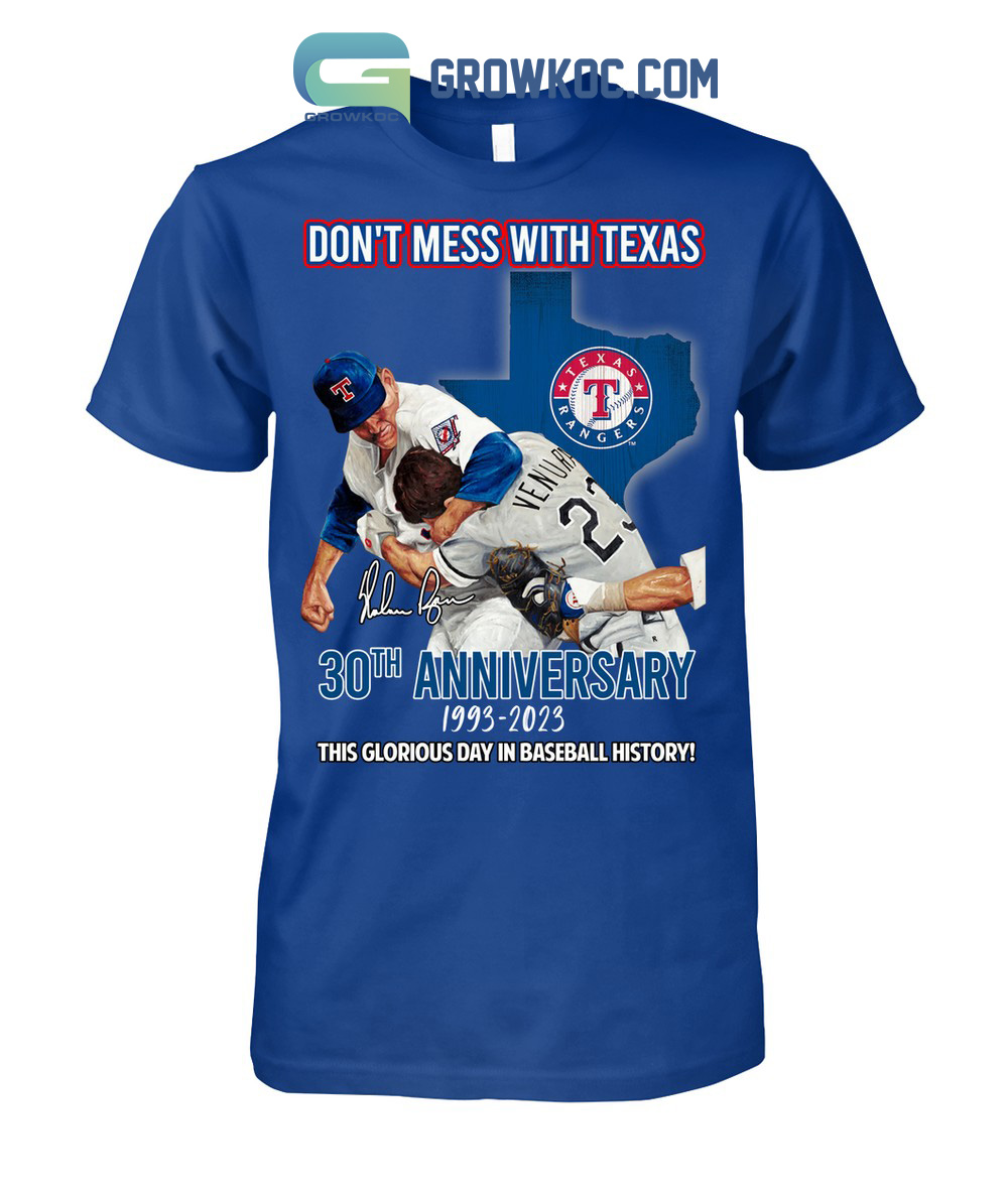 Don't Mess With Texas 30th Anniversary 1993 2023 This Glorious Day In Baseball History T Shirt