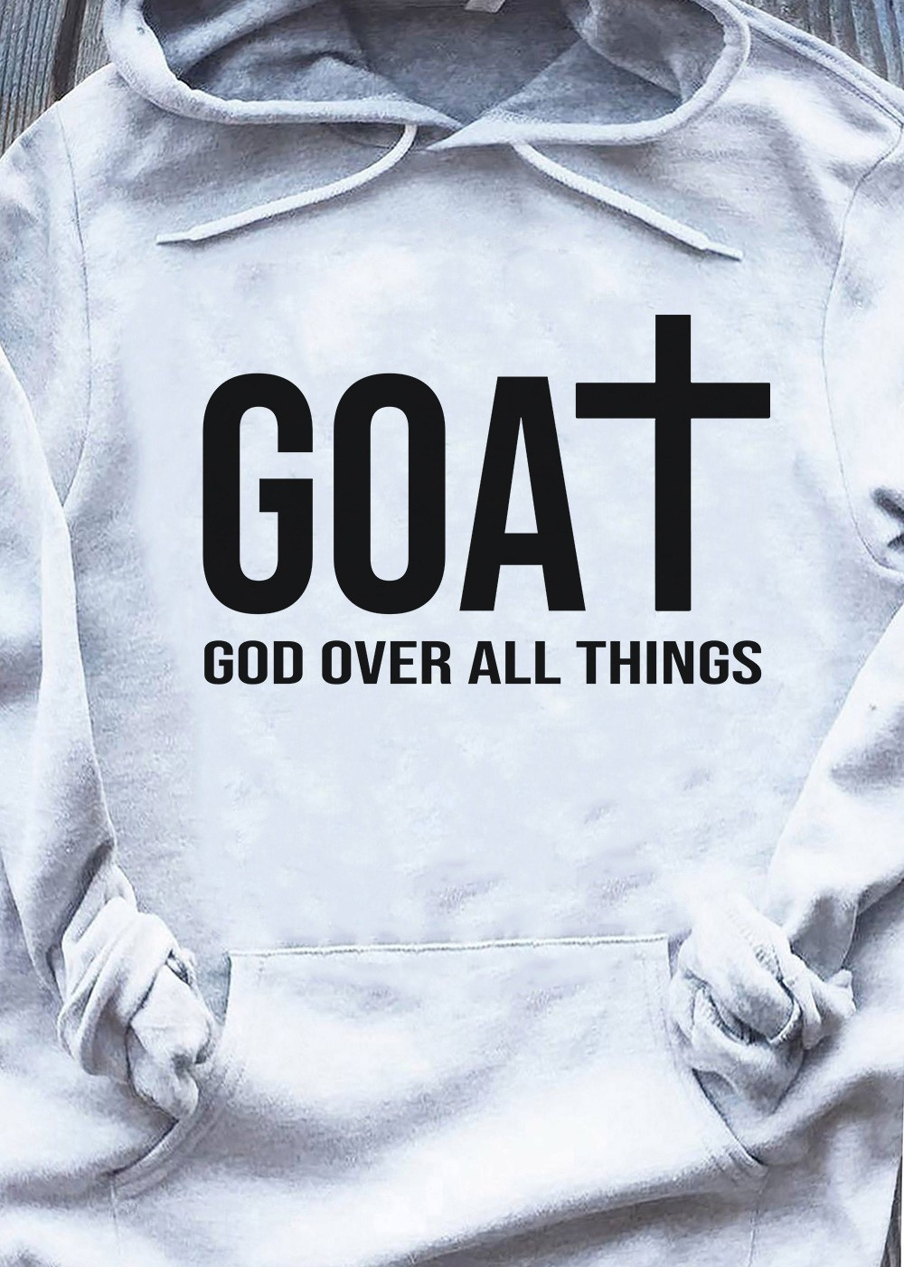 Goat God Over All Things Hoodie Faith Based Christian Hoodie Gift For Men