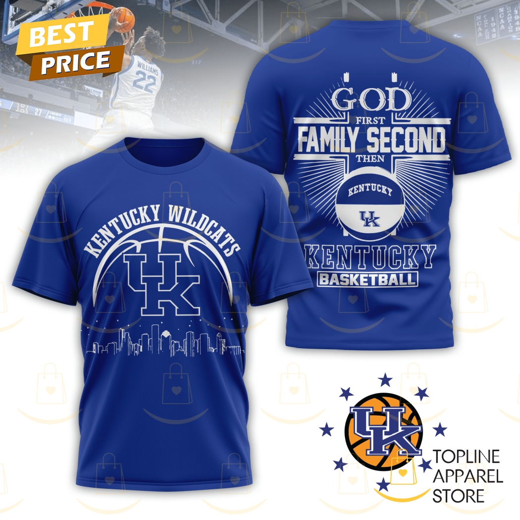 God First Family Second Then Kentucky Wildcats Basketball 3D T-Shirt Gift For Sport Music Fans