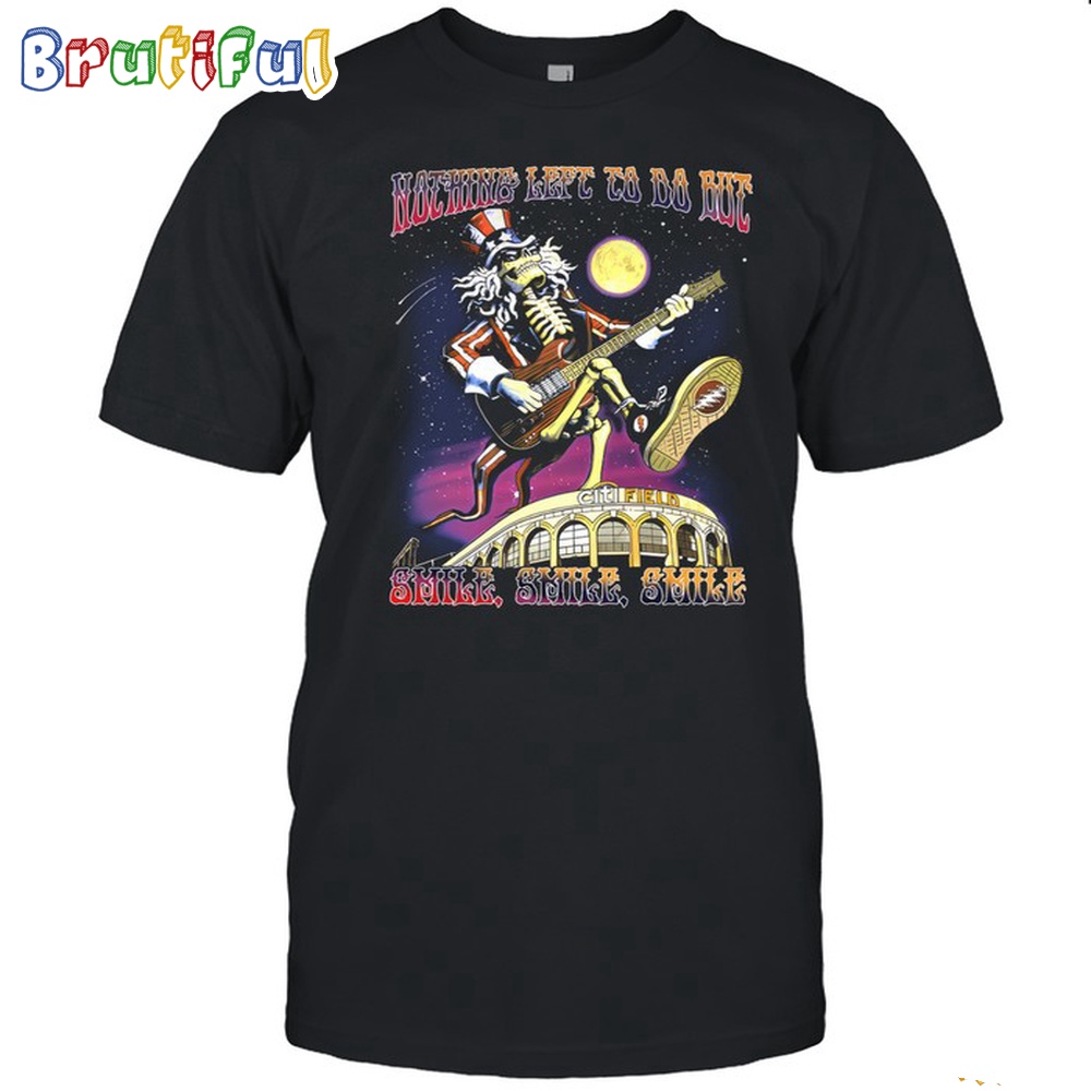 Grateful Dead Nothing Left To Do But Smile Smile Smile T Shirt