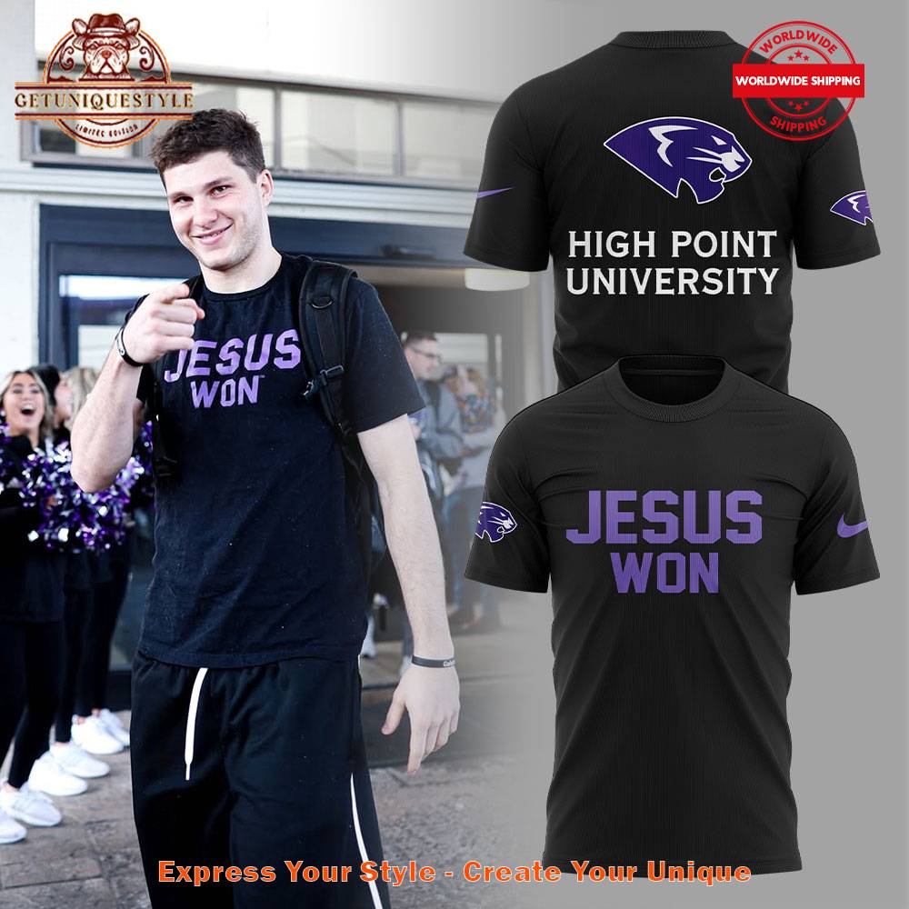 High Point Panthers Basketball Jesus Won 2025 Shirt Gift For Sport Music Fans