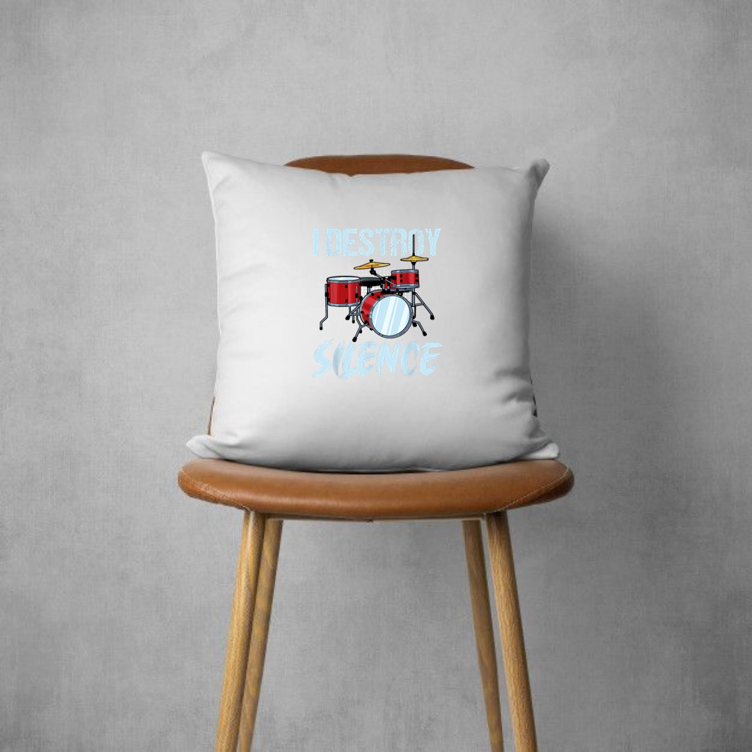I Destroy Silence Drum Drummer Pillows