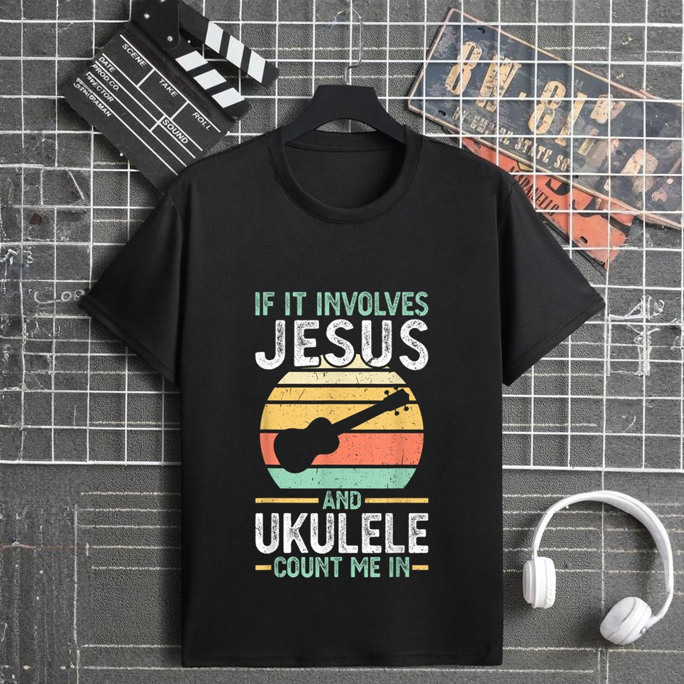 If it's Jesus and Ukulele Ukulele T-Shirt