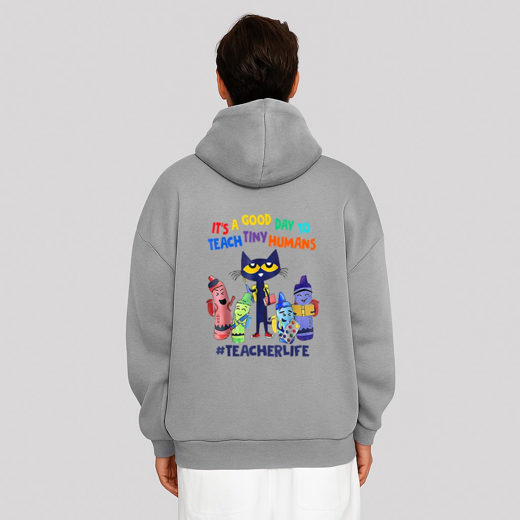 It's A Good Day To Teach Tiny Humans Teacher Life Cat Crayon Hoodie