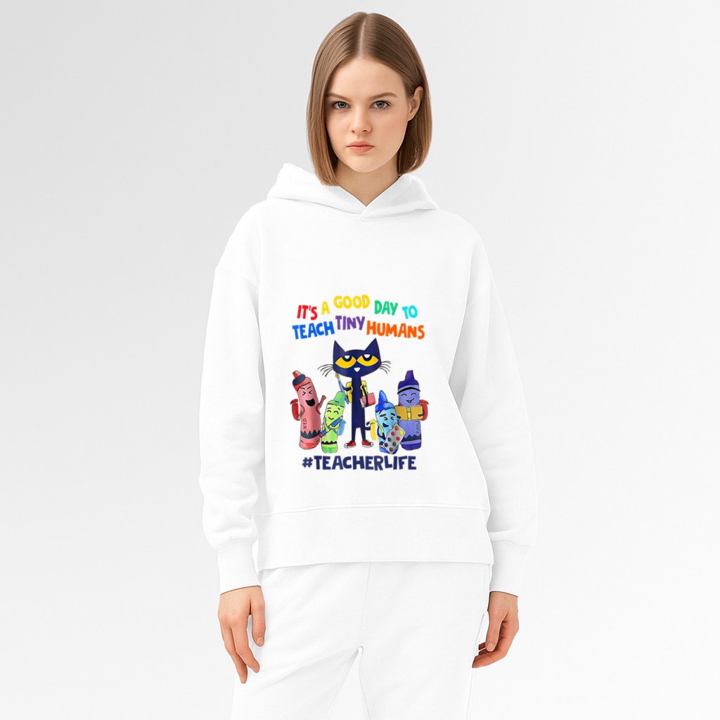 It's A Good Day To Teach Tiny Humans Teacher Life Cat Crayon Hoodie