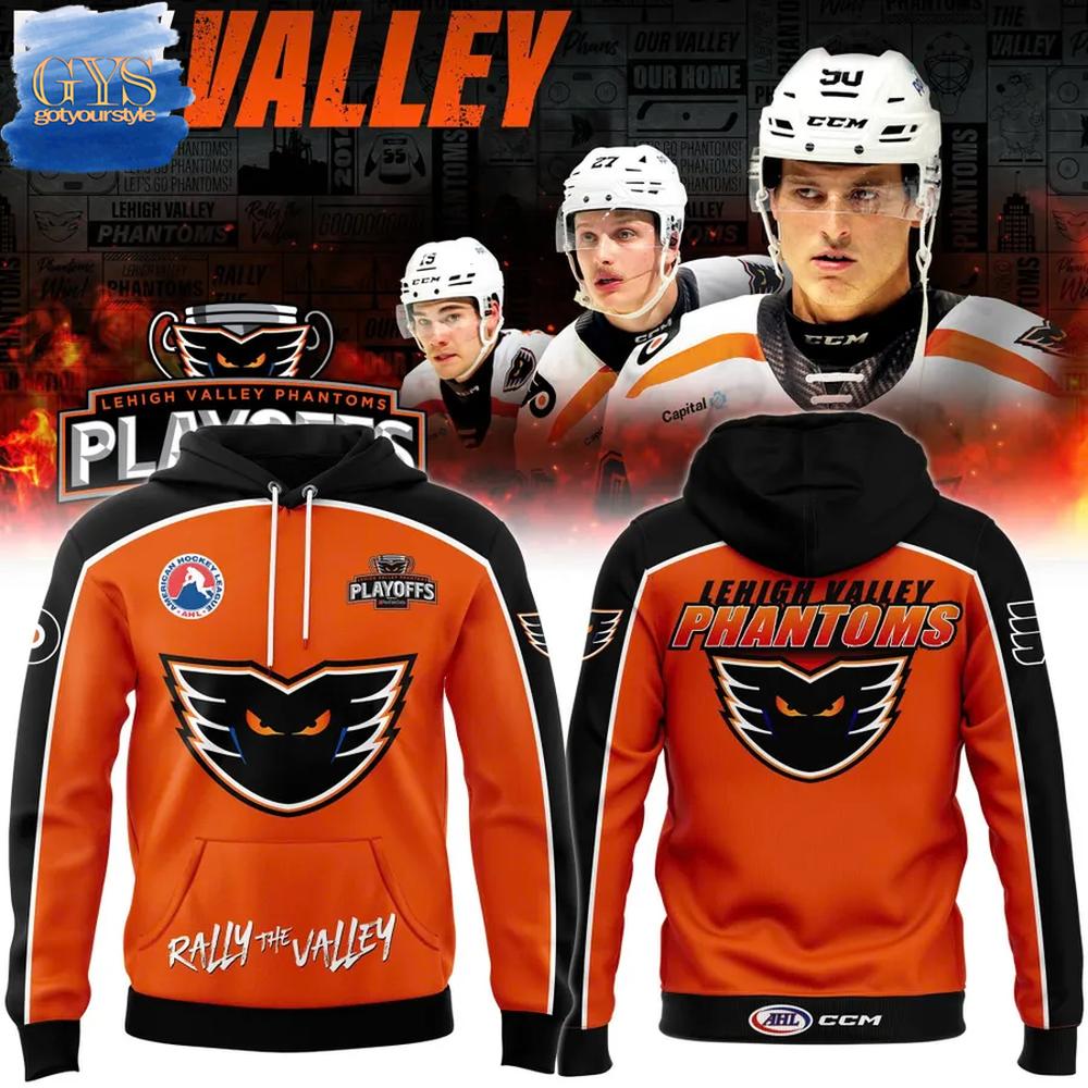 Lehigh Valley Phantoms Rally The Valley 2025 Playoffs Hoodie Premium Merchandises
