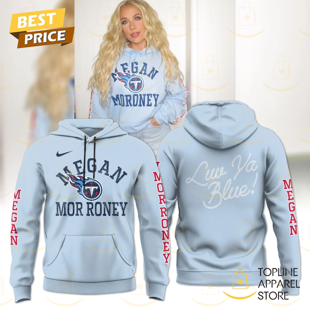 Megan Moroney x Tennessee Titans Luu Ya Blue Hoodie Gift For Sport Music Fans
