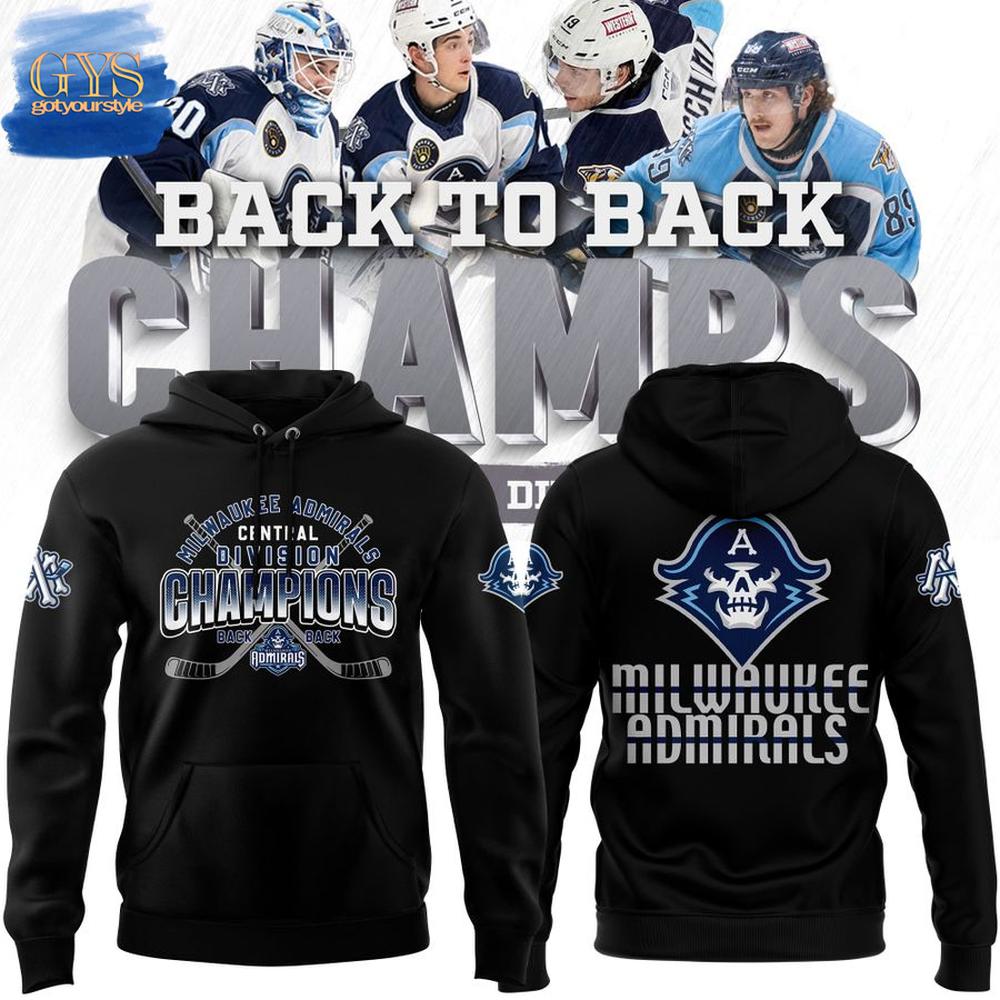 Milwaukee Admirals BACK TO BACK CENTRAL DIVISION CHAMPIONS Hoodie Premium Merchandises