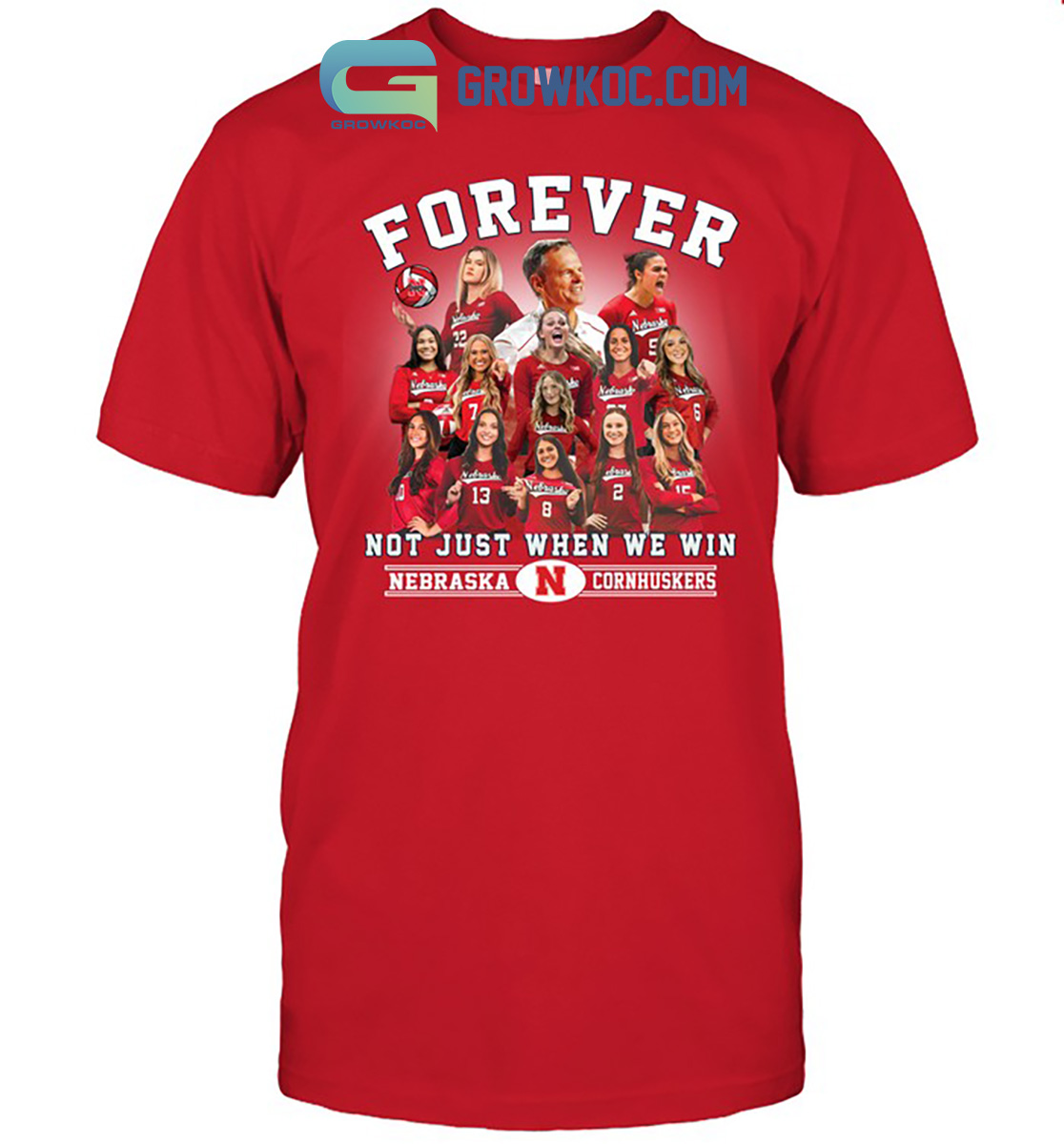 Nebraska Cornhuskers Volleyball Forever Fan Win Or Lose T-Shirt