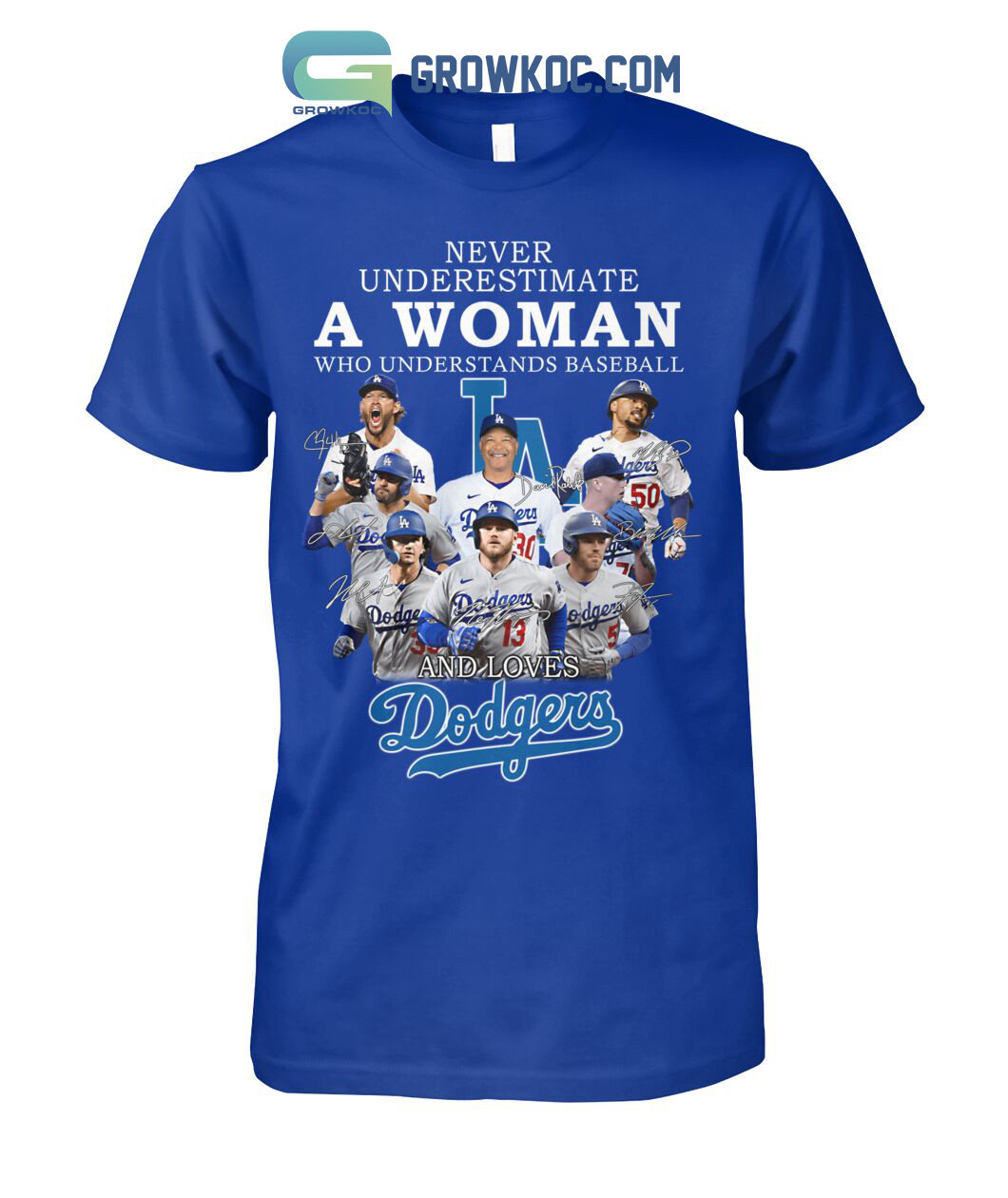Never Underestimate A Woman Who Understands Baseball And Loves Dodgers T Shirt