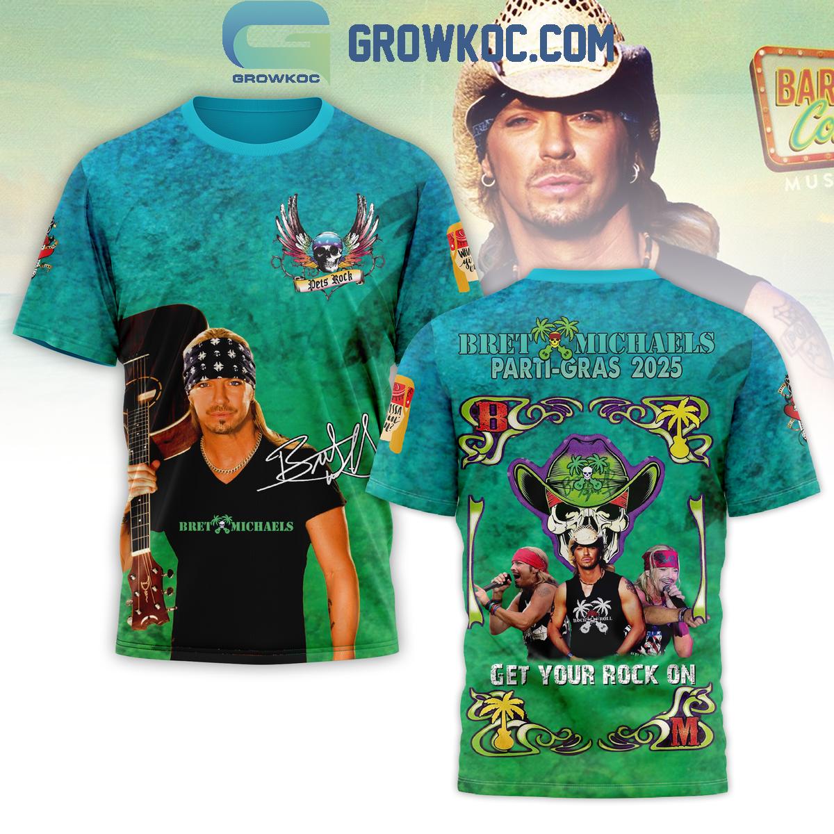 New 2025 Bret Michaels Parti Gras 2025 Get Your Rock On Custom Hoodie T Shirt