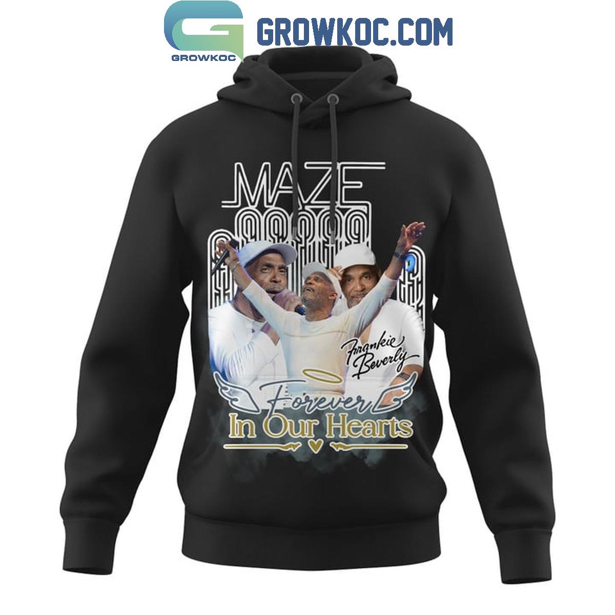 New 2025 Frankie Beverly Maze Forever In Our Hearts Custom Hoodie T-Shirt