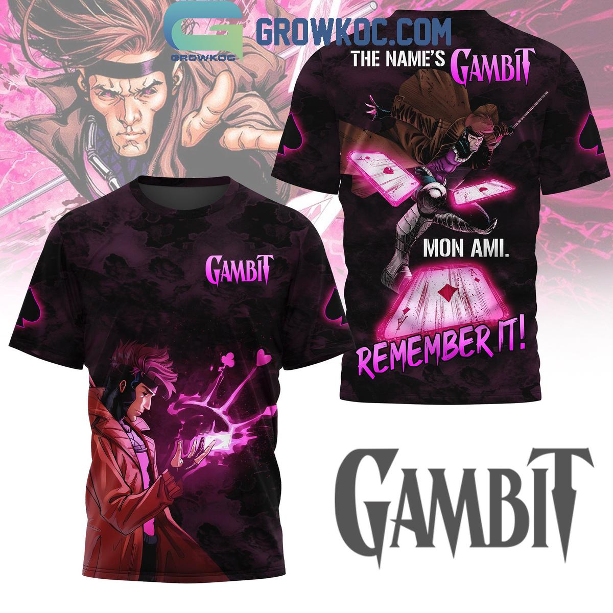 New 2025 Gambit The Names Gambit Remember It Mon Ami Custom Hoodie T Shirt