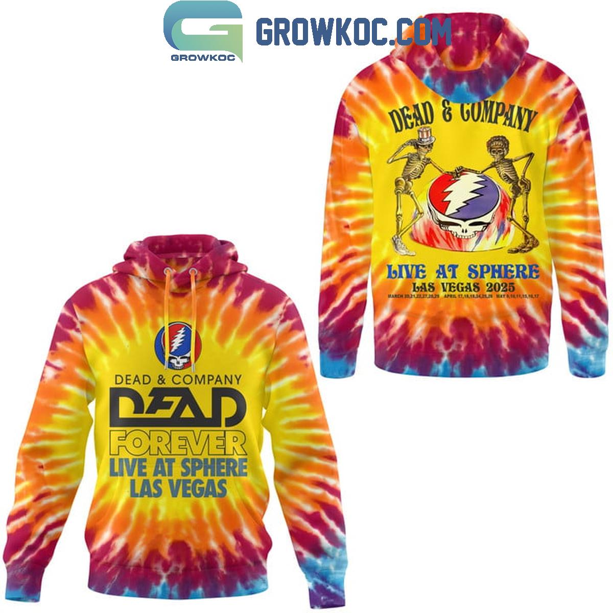 New 2025 Grateful Dead Dead And Company Dead Forever Live At Sphere Las Vegas Custom Hoodie T-Shirt