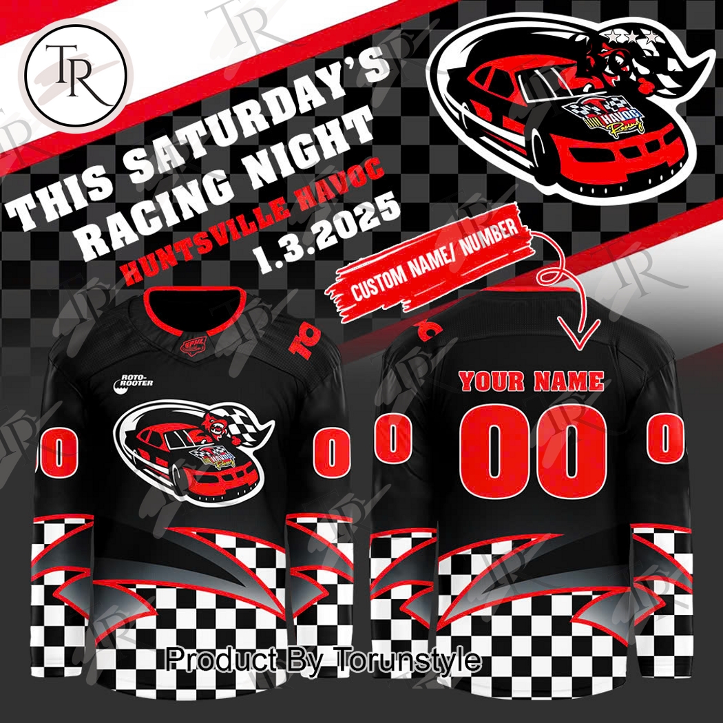 New 2025 Huntsville Havoc This Saturday's Racing Night 2025 Name Custom Hockey Jersey Fan Gift - All Over Printed