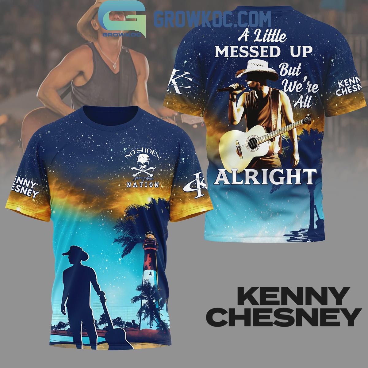 New 2025 Kenny Chesney Country Song A Little Messed Up But Were All Alright Custom Hoodie T Shirt